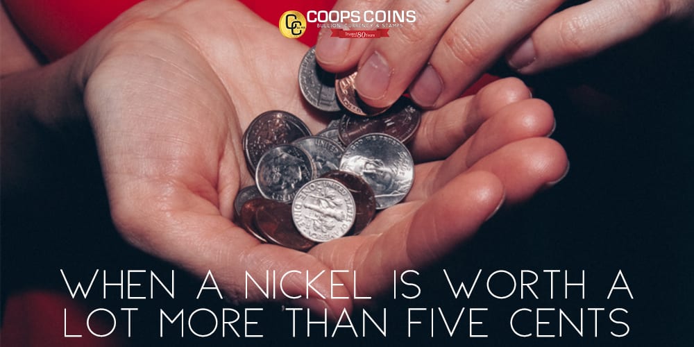 When a nickel is worth a lot more than five cents